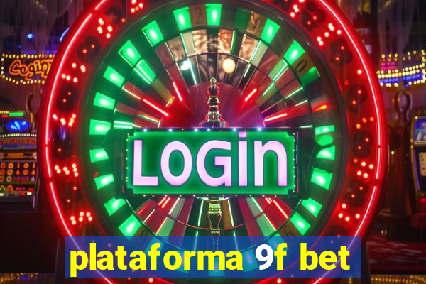 plataforma 9f bet